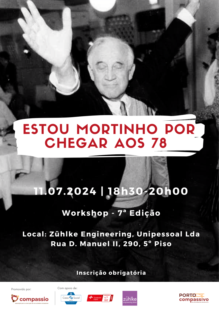 Estou mortinho por chegaraos78 - Presencial - Porto Compassivo