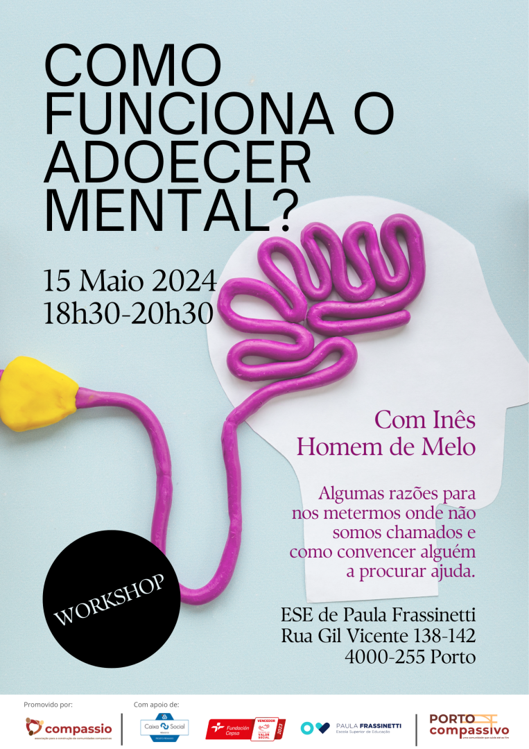 Workshop Como funciona o adoecer mental? Com Ins Homem de Melo- Porto Compassivo