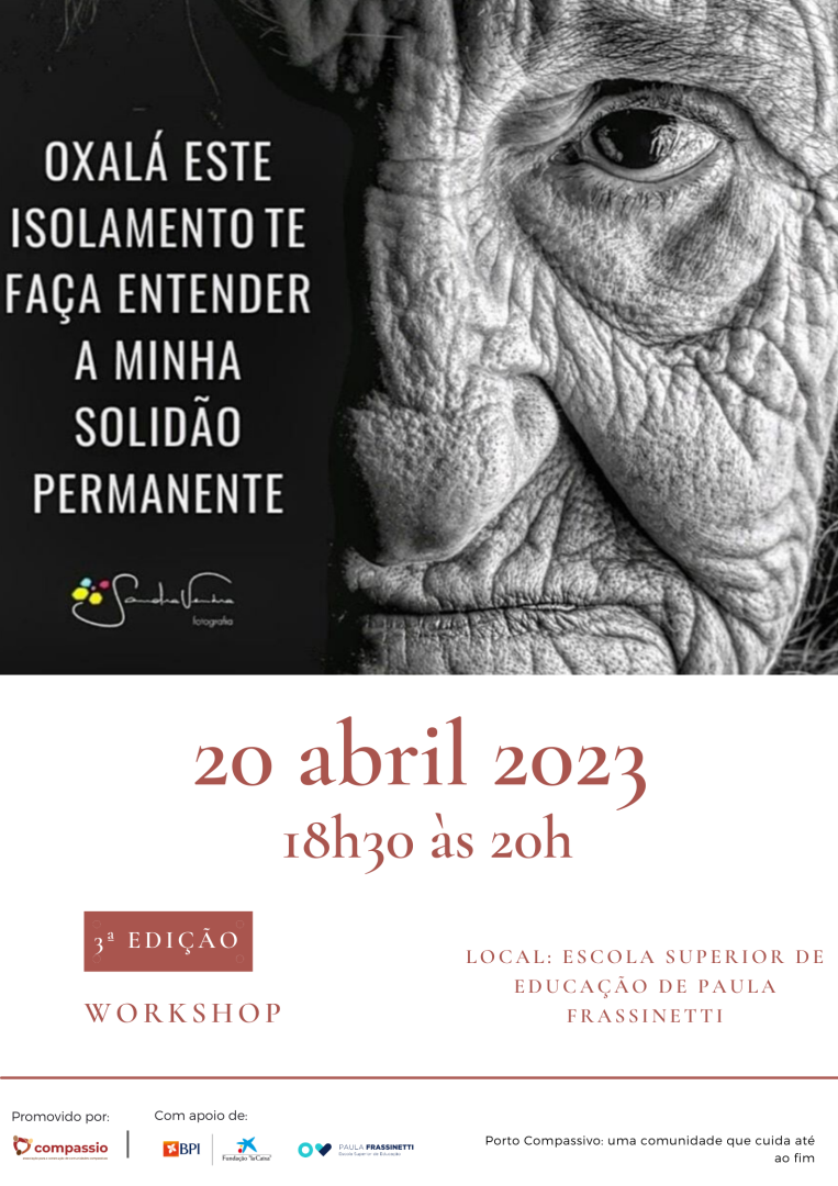 Workshop Presencial - Oxal este isolamento te faa entender a minha solido permanente - Porto compassivo