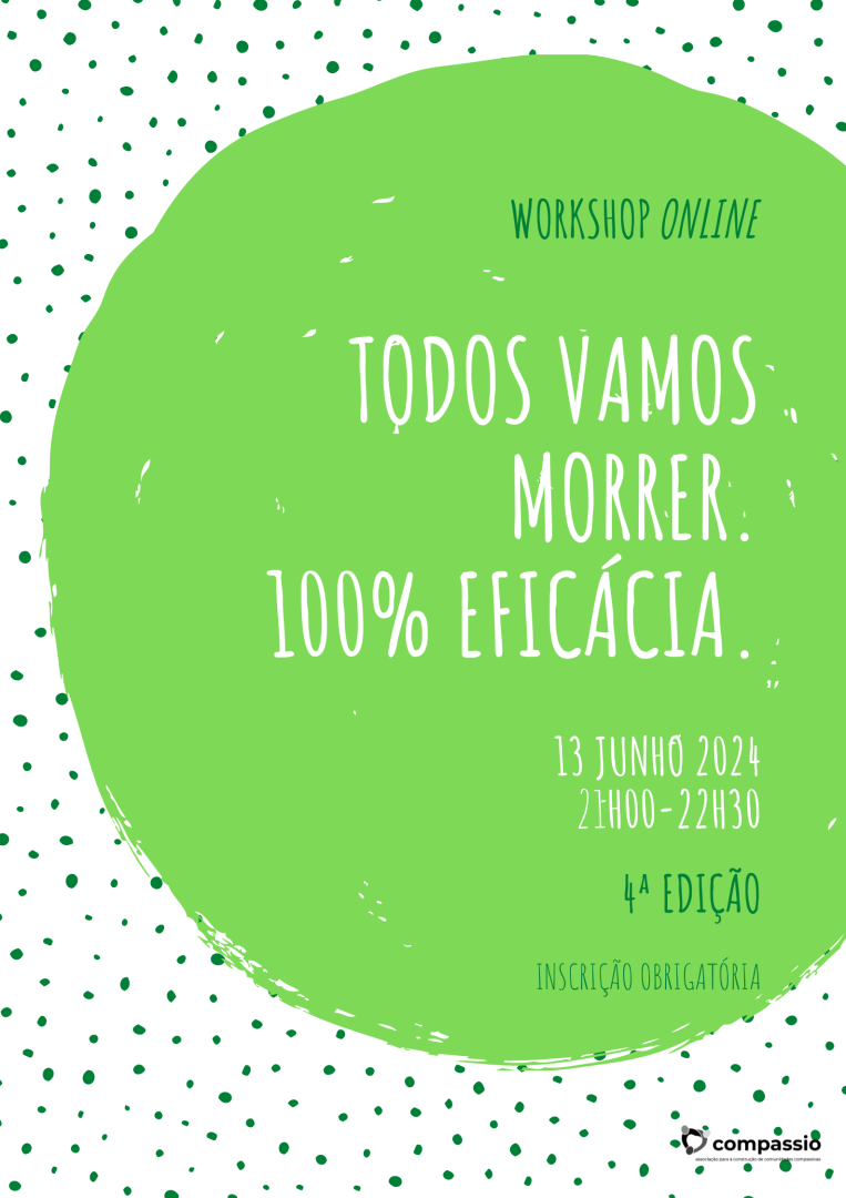 Todos vamos morrer. 100% eficcia. (Online) - Porto Compassivo