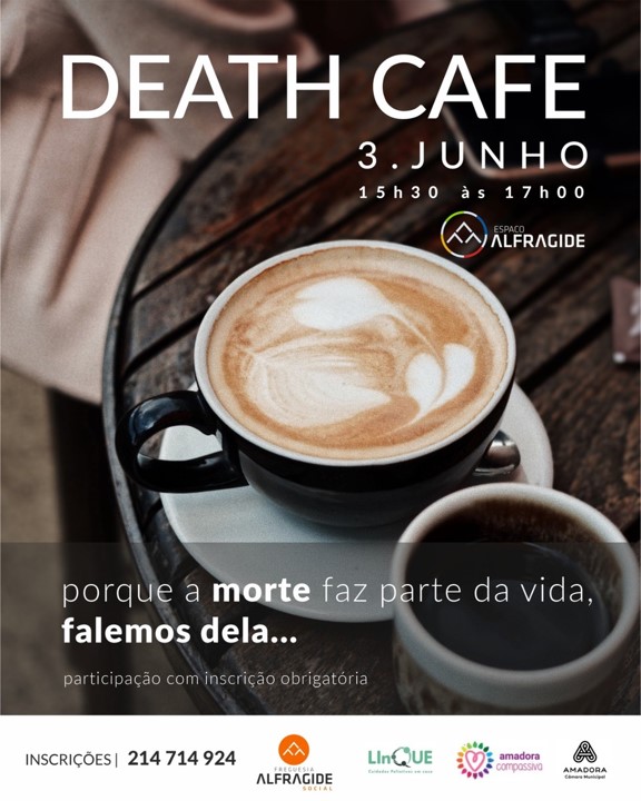 3 Death Cafe - presencial, no Espao Alfragide no dia 3 de junho s 15h30
