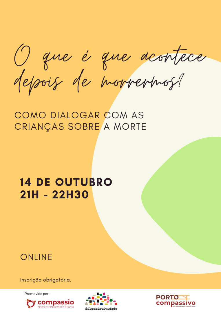 Workshop: O que  que acontece depois de morrermos?- 1 edio - Porto Compassivo