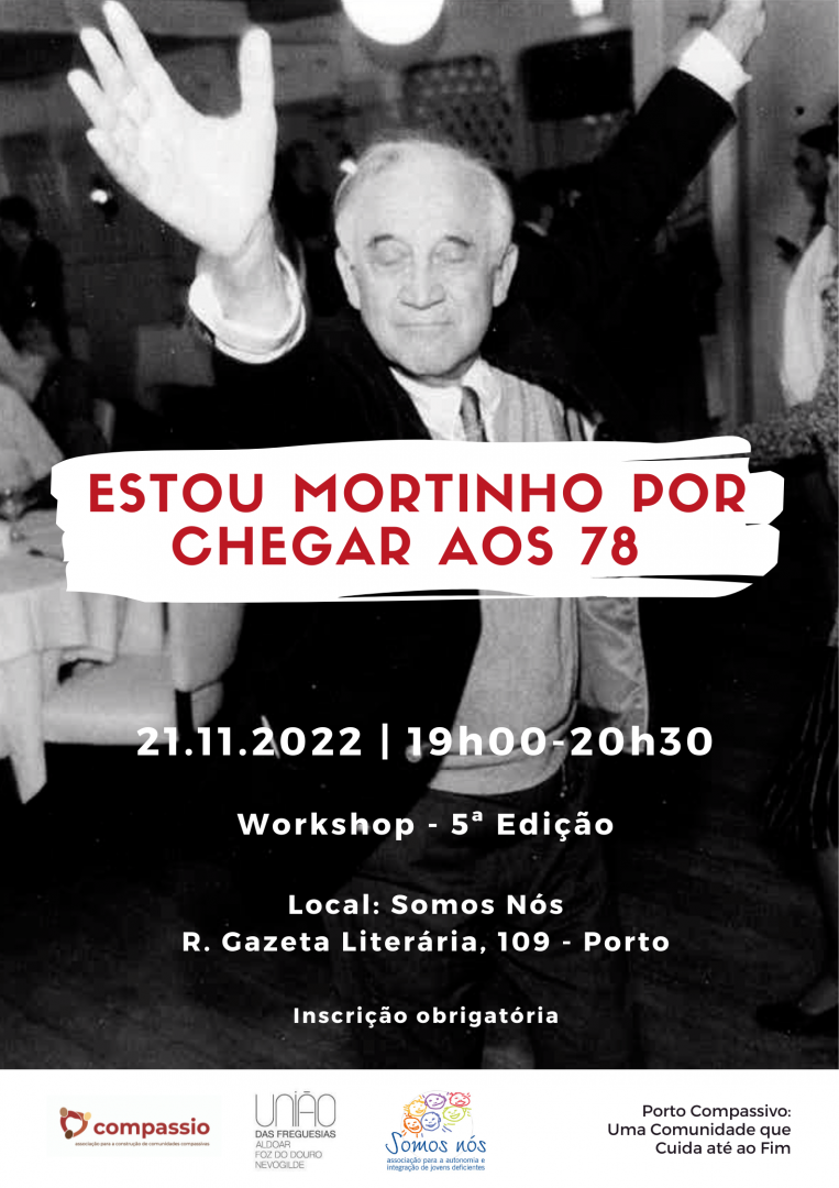 Workshop presencial Estou mortinho por chegar aos 78 - Porto